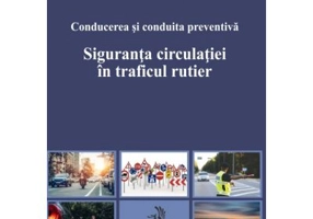 Conducerea si conduita preventiva. Siguranta circulatiei in traficul rutier