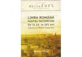 Limba romana pentru incepatori. De la 14 la 101 ani