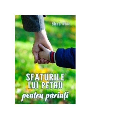 Sfaturile lui Petru pentru parinti