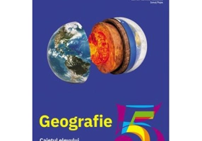 GEOGRAFIE. Caietul elevului. Clasa a 5-a - Carmen Camelia Radulescu