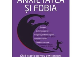 Anxietatea si fobia - Edmund J. Bourne