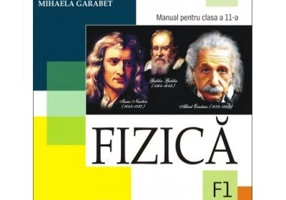 Fizica F1. Manual pentru clasa a 11-a