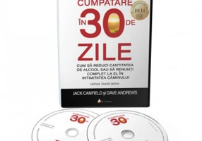 Cumpatare in 30 de zile. Cum sa reduci cantitatea de alcool sau sa renunti complet la el in intimitatea caminului, CD - Jack Canfield, Dave Andrews