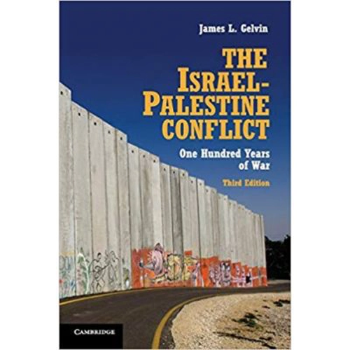 The Israel-Palestine Conflict: One Hundred Years of War