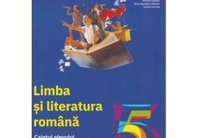 Limba si literatura romana. Caietul elevului clasa a 5-a - Florentina Samihaian