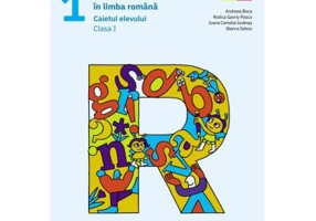 Comunicare in limba romana. Caietul elevului. Clasa 1 - Andreea Boca