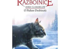 Cartea 29 Pisicile Razboinice. Zorii Clanurilor. O Padure Dezbinata - Erin Hunter