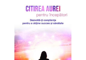 Citirea aurei pentru incepatori - Richard Webster