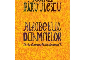 Alfabetul doamnelor. De la doamna B. la doamna T.