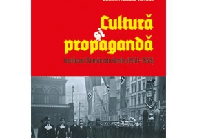 Cultura si propaganda. Institutul Roman din Berlin (1940–1945) - Irina Matei, Lucian Nastasa‑Kovács