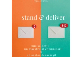 Stand and deliver. Cum sa devii un maestru al comunicarii si un orator desavarsit - Dale Carnegie