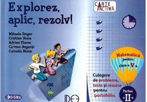 Explorez, aplic, rezolv! Culegere de probleme, teste si resurse pentru portofoliu, clasa a 5-a, partea a 2-a - Mihaela Singer