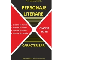 Personaje Literare. Caracterizari clasele 9-12