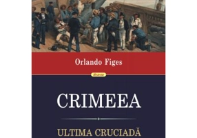 Crimeea. Ultima cruciada - Orlando Figes