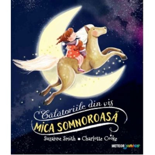 Mica somnoroasa. Calatoriile din vis - Suzanne Smith