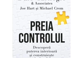 Preia controlul. Descopera puterea interioara si construieste relatii solide - Dale Carnegie