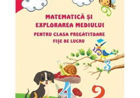 Matematica si explorarea mediului pentru clasa pregatitoare. Fise de lucru - Adina Grigore