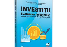 Investitii. Evaluarea investitiilor teorie. Studii de caz. Monografie contabila - Teodor Hada, Iulia Iuga, Luminita Deaconu, Diana Vicol, Mihai Carut