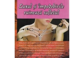 Luxul si impodobirile ruineaza sufletul - Nicodim Mandita