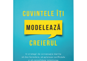 Cuvintele iti modeleaza creierul. Editia a 2-a - Andrew Newberg