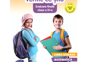 Verific ce stiu. Evaluare finala clasa a 4a. Limba romana. Matematica