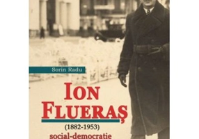 Ion Flueras (1882-1953). Social-democratie si sindicalism - Sorin Radu