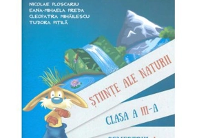 Stiinte ale naturii. Manual pentru clasa a 3-a, semestrul 1. Contine CD - Cleopatra Mihailescu