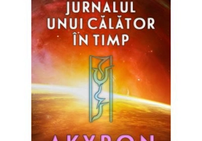 Jurnalul unui calator in timp. Akyron, volumul 1 - Syriat Namah
