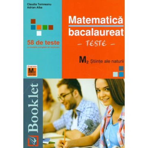Matematica Bacalaureat M2 Profil Stiinte ale naturii, 58 de teste