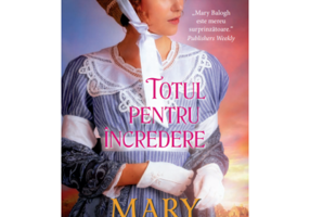 Totul pentru incredere - Mary Balogh