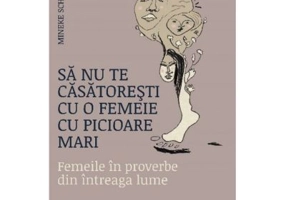 Sa nu te casatoresti cu o femeie cu picioare mari