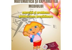 Matematica si explorarea mediului. Exercitii si probleme pentru clasa pregatitoare - Gheorghe Adalbert Schneider