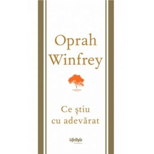 Ce stiu cu adevarat - Oprah Winfrey