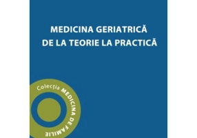 Medicina geriatrica de la teorie la practica