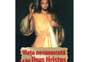 Viata necunoscuta a lui Iisus
