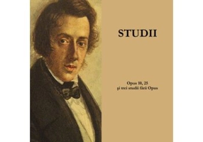 Studii. Opus 10, 25 si trei studii fara Opus