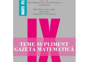 Teme supliment. Gazeta Matematica. Clasa a 9-a - Radu Gologan, Ion Cicu, Marin Chirciu, Octavian Stroe, Sorin Ulmeanu, Daniel Jinga, Alexandru Negresc