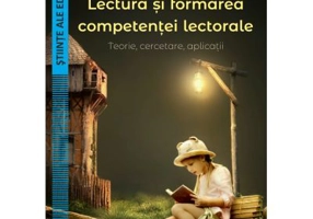 Lectura si formarea competentei lectorale. Teorie, cercetare, aplicatii - Ioan Neacsu