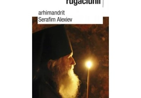 Mestesugul rugaciunii - arhim. Serafim Alexiev. Traducere de Gheorghita Ciocioi