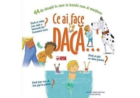 Ce ai face daca... 44 de situatii in care te intrebi cum ai reactiona