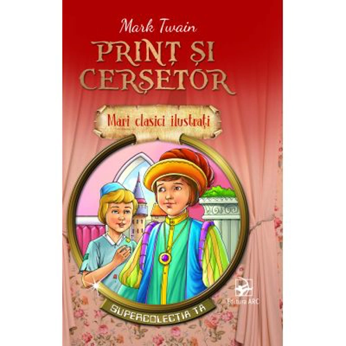 Print si cersetor. Mari clasici ilustrati