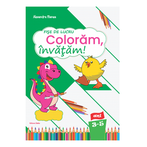 Fise de lucru Coloram, invatam! nivel 3-5 ani