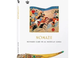 Nomazii. Hoinarii care ne-au modelat lumea