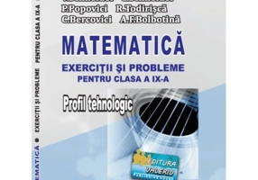 Matematica Exercitii si probleme pentru clasa a 9-a. Profil Tehnologic - Virgiliu Schneider