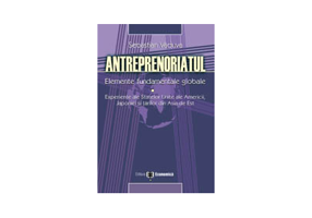 Antreprenoriatul. Elemente fundamentale globale: experiente ale SUA, Japoniei si tarilor din Asia de Est - Sebastian Vaduva