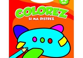 Colorez si ma distrez. 3-4 ani
