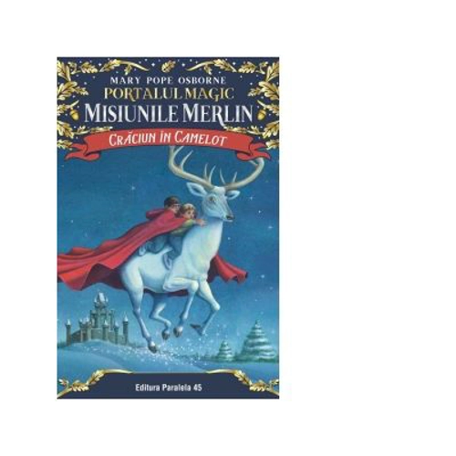 Craciun in Camelot. Portalul Magic-Misiunile Merlin nr. 1