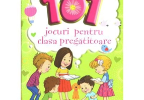101 jocuri pentru clasa pregatitoare. Editie 2020 - Olga Piriiala