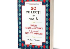 30 de lectii de viata. Sfaturi testate si adevarate de la cei mai intelepti americani
