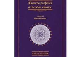 Puterea profetica a literelor ebraice, volumul 1 - Naran Gheser